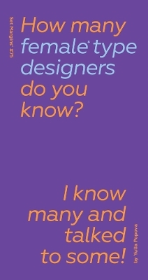 How Many Female Type Designers Do You Know? I Know Many and Talked to Some!