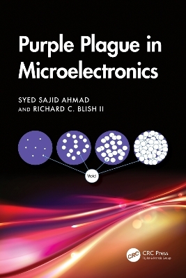 Purple Plague in Microelectronics - Syed Sajid Ahmad, Richard C. Blish II