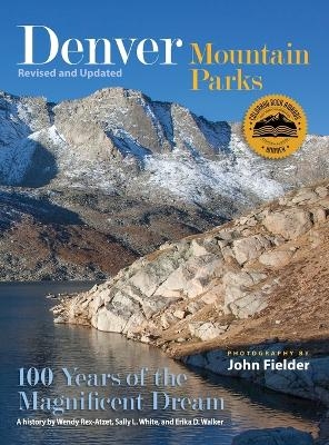 Denver Mountain Parks - Wendy Rex-Atzet, Sally L White, Erika D Walker