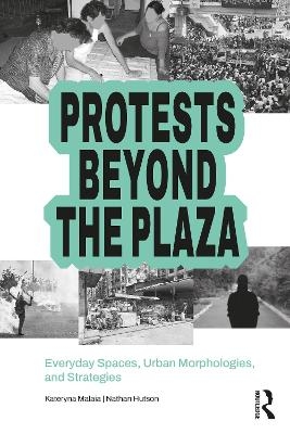 Protests Beyond the Plaza