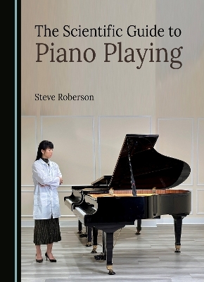 The Scientific Guide to Piano Playing
