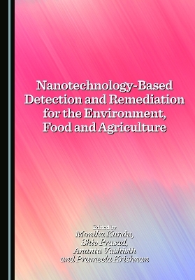 Nanotechnology-Based Detection and Remediation for the Environment, Food and Agriculture - 