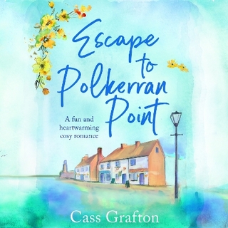 Escape to Polkerran Point - Cass Grafton; Clare Corbett