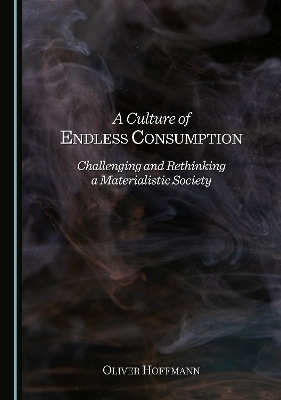 A Culture of Endless Consumption - Oliver Hoffmann