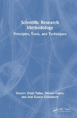 Scientific Research Methodology - Sanjeev Singh Yadav, Shivani Gupta, Atul Kumar Choudhary