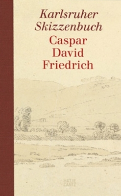 Caspar David Friedrich: The Karlsruhe Sketchbook - 