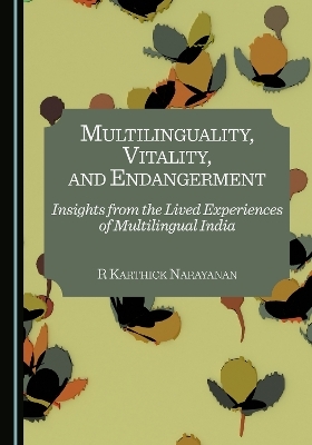 Multilinguality, Vitality, and Endangerment - R Karthick Narayanan