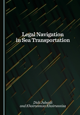 Legal Navigation in Sea Transportation - Didi Jubaidi, Khoirunnisa Khoirunnisa