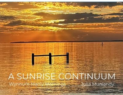 A Sunrise Continuum - Julia Muniandy