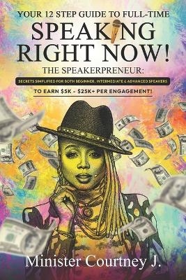 Your 12 Step Guide To Full Time Speaking Right Now! - Courtney J Pointer-Lewis