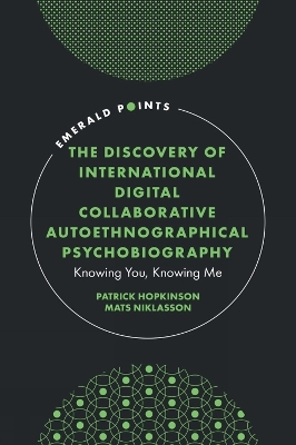 The Discovery of International Digital Collaborative Autoethnographical Psychobiography
