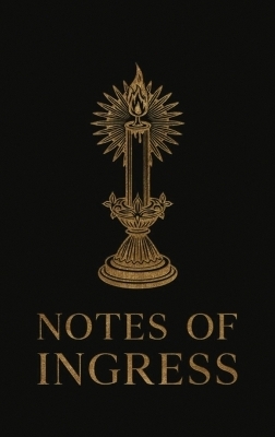 Notes of Ingress - Cain Helsson