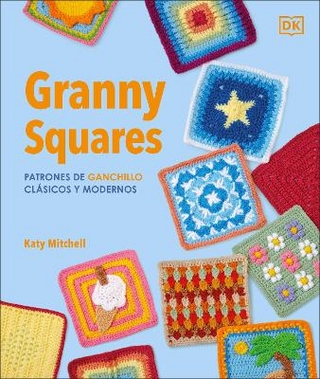 The Granny Square Book (Spanish Edition)
