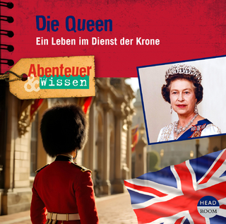 Abenteuer & Wissen: Die Queen