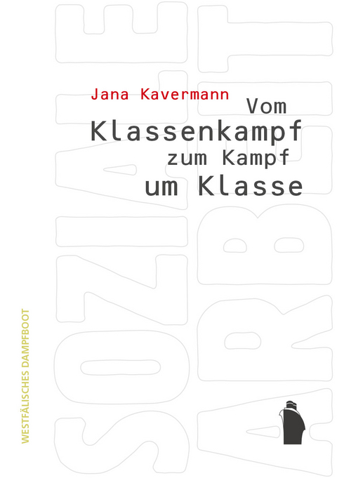 Vom Klassenkampf zum Kampf um Klasse - Jana Kavermann