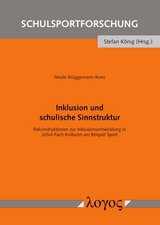 Inklusion und schulische Sinnstruktur - Nicole Br&uuml;ggemann-Kons