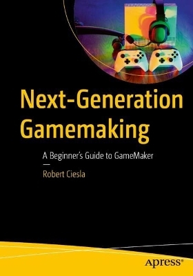 Next-Generation Gamemaking - Robert Ciesla