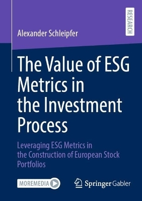 The Value of ESG Metrics in the Investment Process - Alexander Schleipfer