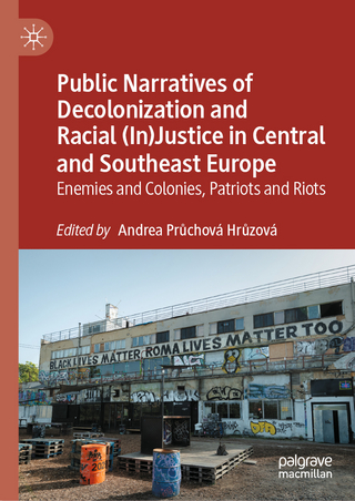 Public Narratives of Decolonization and Racial (In)Justice in Central and Southeast Europe