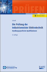 Die Prüfung der Industriemeister Elektrotechnik - Schroll, Stefan