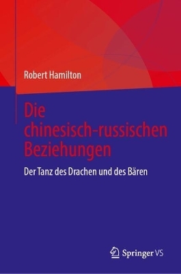Die chinesisch-russischen Beziehungen - Robert Hamilton