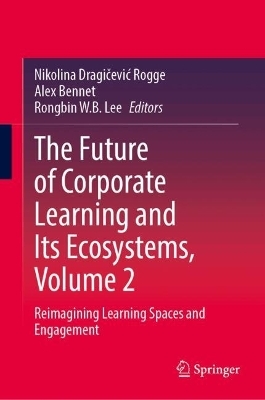 The Future of Corporate Learning and Its Ecosystems, Volume 2