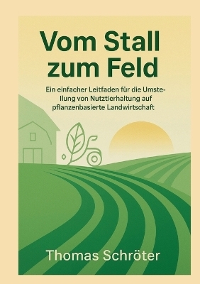 Vom Stall zum Feld - Thomas Schr&ouml;ter
