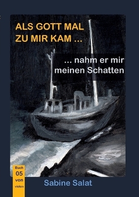 Als Gott mal zu mir kam ... (5) - Sabine Salat