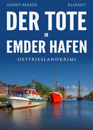 Der Tote im Emder Hafen. Ostfrieslandkrimi