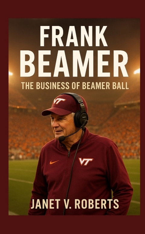 Frank Beamer - JANET V. ROBERTS
