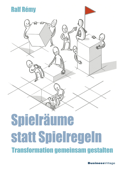 Spielr&auml;ume statt Spielregeln - Ralf R&eacute;my