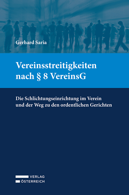 Vereinsstreitigkeiten nach &sect; 8 VereinsG - Gerhard Saria