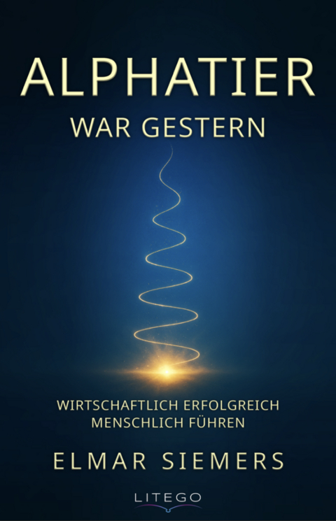 Alphatier war gestern -  Elmar Siemers