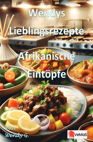 Wendys Lieblingsrezepte - Afrikanische Eintöpfe