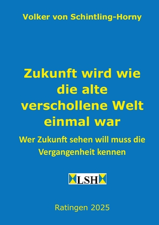 Zukunft wird wie die alte verschollene Welt einmal war