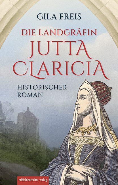 Die Landgr&auml;fin Jutta Claricia - Gila Freis