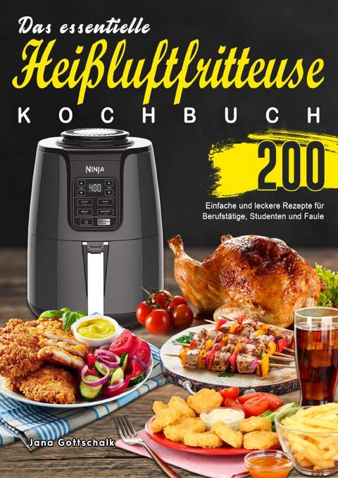 Das essentielle Hei&szlig;luftfritteuse Kochbuch - Jana Gottschalk