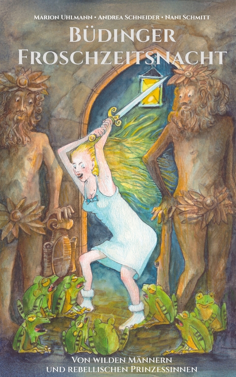B&uuml;dinger Froschzeitsnacht - Andrea Schneider, Nani Schmitt