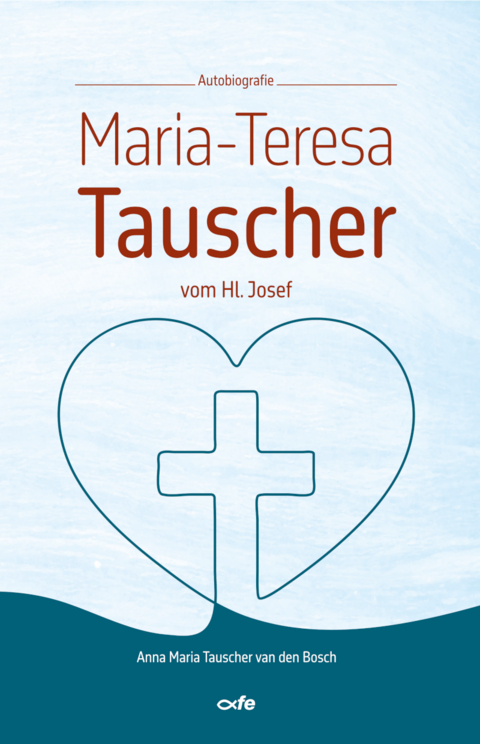Maria-Teresa Tauscher vom Hl. Josef - Anna Maria Tauscher van den Bosch