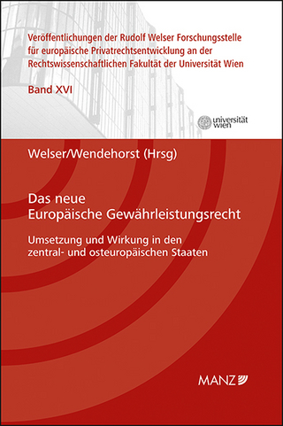Das neue Europäische Gewährleistungsrecht Umsetzung und Wirkung in den Zentral- und Osteuropäischen Staaten