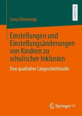 Einstellungen und Einstellungsänderungen von Kindern zu schulischer Inklusion - Lena Ohnesorge