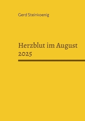 Herzblut im August 2025