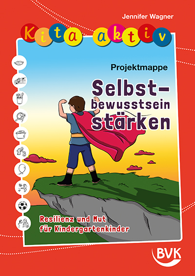 Kita aktiv Projektmappe Selbstbewusstsein st&auml;rken - Jennifer Wagner