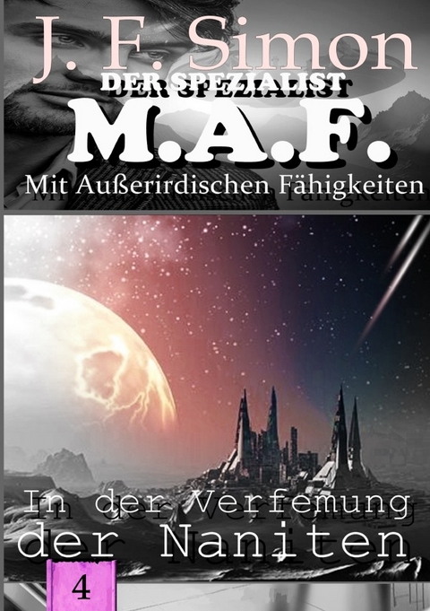 Der Spezialist M.A.F. / In der Verfemung der Naniten - J. F. Simon