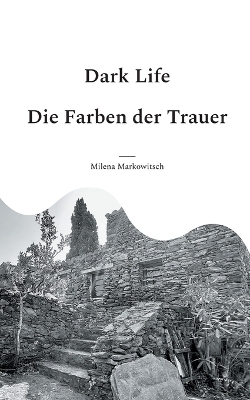 Dark Life - Milena Markowitsch