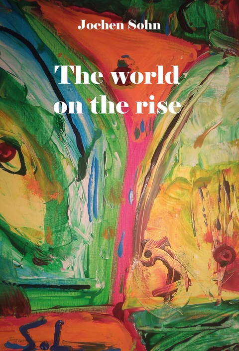 The world on the rise - Volume 1 - Jochen Sohn
