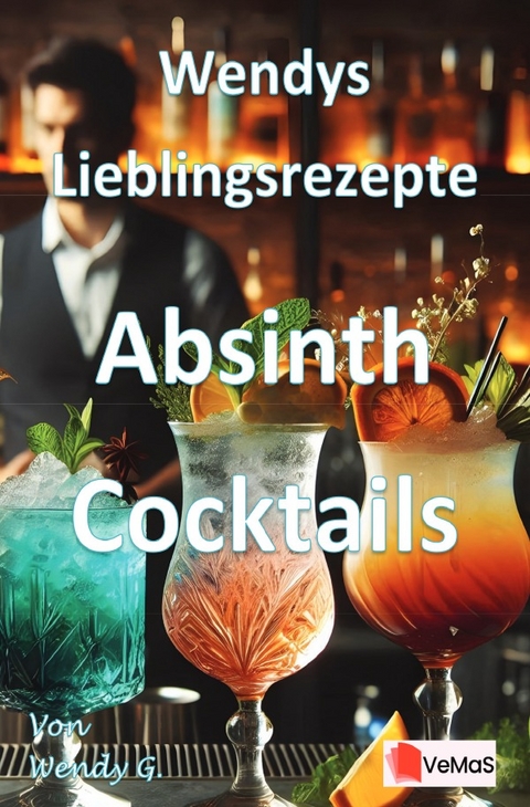 Wendys Lieblingsrezepte - Absinth Cocktails - Wendy G.
