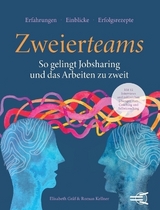 ZWEIERTEAMS: So gelingt Jobsharing und das Arbeiten zu zweit - Roman Kellner, Elisabeth Gräf