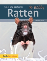 Spiel und Spa&szlig; mit Ratten - Christine Wilde