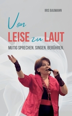 Von LEISE zu LAUT - Iris Baumann